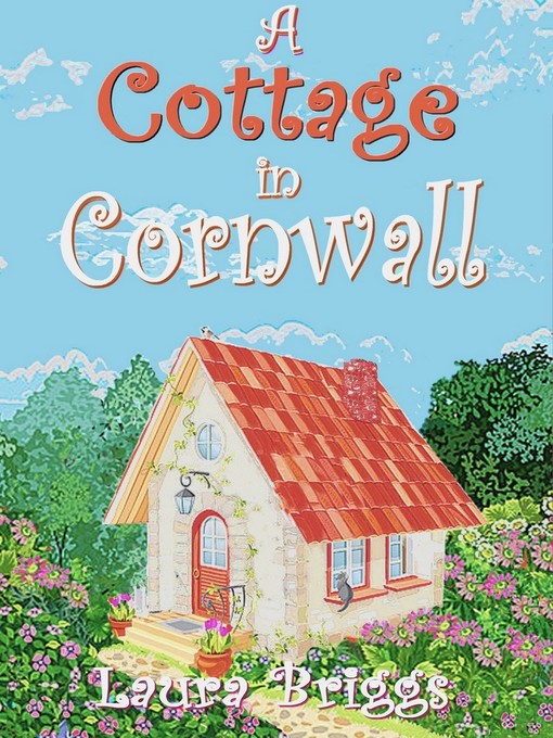 Title details for A Cottage in Cornwall by Laura Briggs - Available